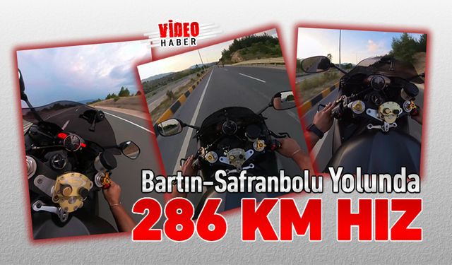 BARTIN-SAFRANBOLU YOLUNDA 286 KM HIZLA GİTTİ