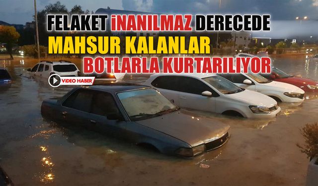 İNANILMAZ FELAKET: MAHSUR KALANLAR BOTLARLA KURTARILIYOR