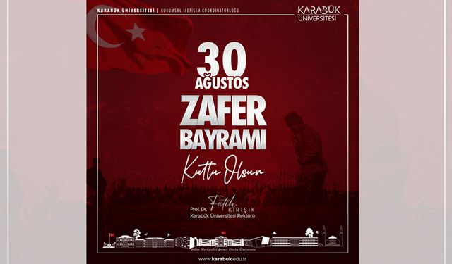 REKTÖR KIRIŞIK'TAN 30 AĞUSTOS ZAFER BAYRAMI MESAJI