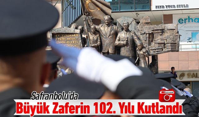 SAFRANBOLU'DA BÜYÜK ZAFERİN 102. YILI KUTLANDI