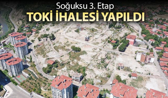 SOĞUKSU 3. ETAP TOKİ İHALESİ YAPILDI