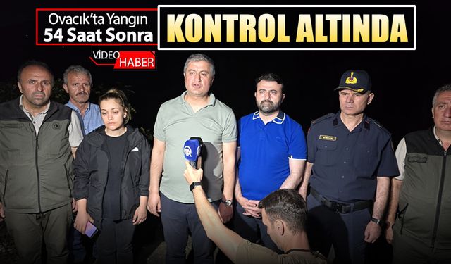 YANGIN 54 SAAT SONRA KONTROL ALTINDA