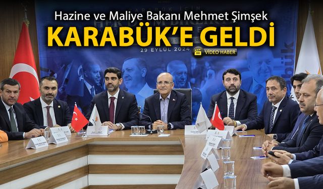 HAZİNE VE MALİYE BAKANI ŞİMŞEK KARABÜK'E GELDİ