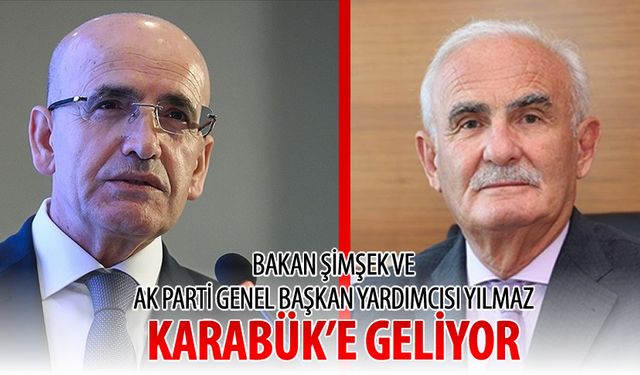 BAKAN ŞİMŞEK VE AK PARTİ GENEL BAŞKAN YARDIMCISI YILMAZ GELİYOR