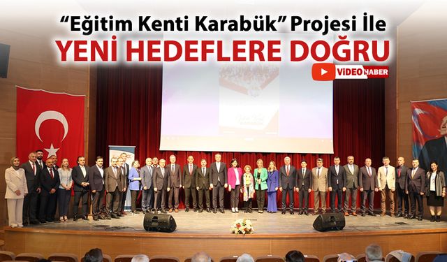 "EĞİTİM KENTİ KARABÜK" PROJESİ TANITILDI