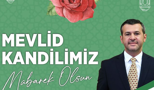 BAŞKAN ÇETİNKAYA'DAN MEVLİD KANDİLİ MESAJI