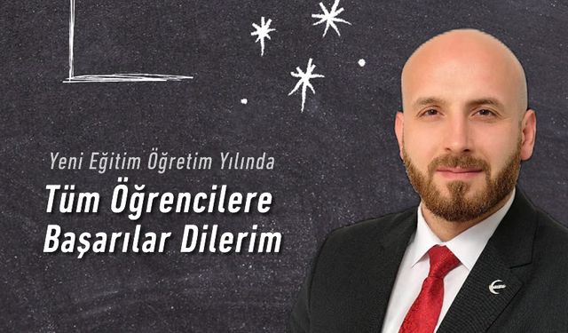 BAŞKAN ÖZER'DEN YENİ EĞİTİM ÖĞRETİM YILI MESAJI