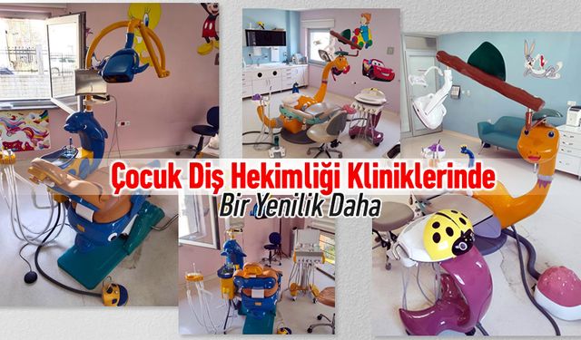 ÇOCUK DİŞ HEKİMLİĞİ KLİNİKLERİ ARTIK RENGARENK