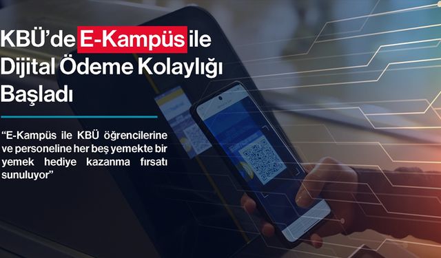 E-KAMPÜS İLE  DİJİTAL ÖDEME KOLAYLIĞI