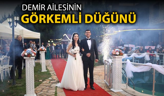 ERDAL DEMİR OĞLU DORUKHAN'I EVLENDİRDİ