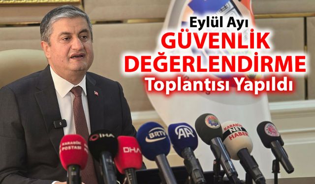 EYLÜL AYI GÜVENLİK TOPLANTISI YAPILDI