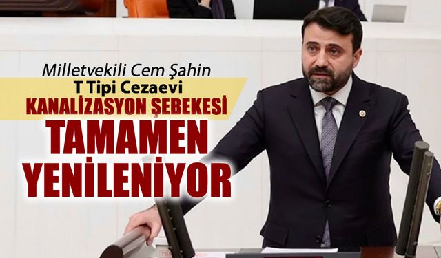 CEZAEVİ KANALİZASYONU TAMAMEN YENİLENİYOR