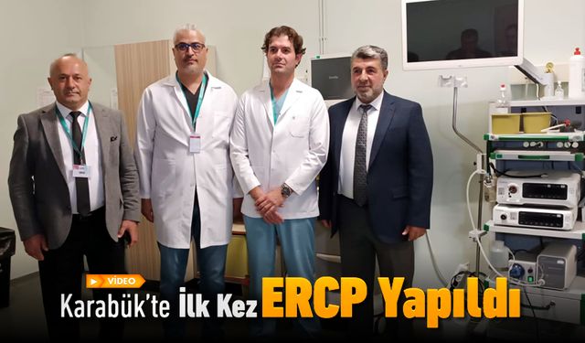 KARABÜK'TE İLK KEZ ERCP İŞLEMİ YAPILDI