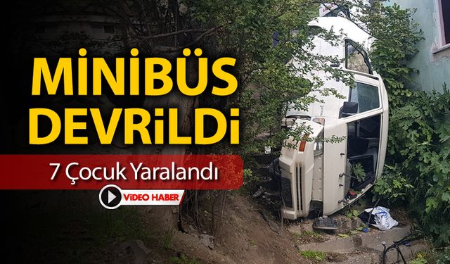 MİNİBÜS DEVRİLDİ 7 ÇOCUK YARALANDI