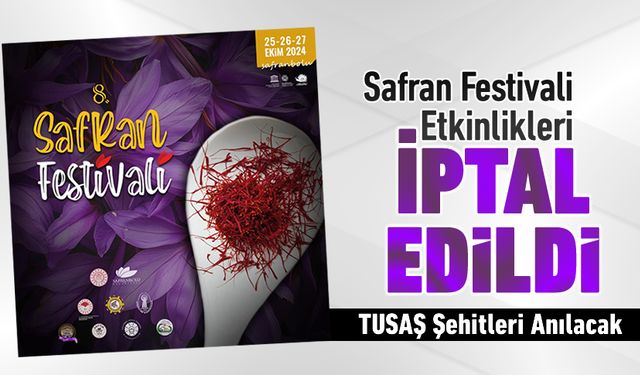 SAFRAN FESTİVALİ ETKİNLİKLERİNİN ÇOĞU İPTAL EDİLDİ