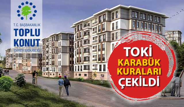 KARABÜK KARTALTEPE TOKİ KURASI ÇEKİLDİ