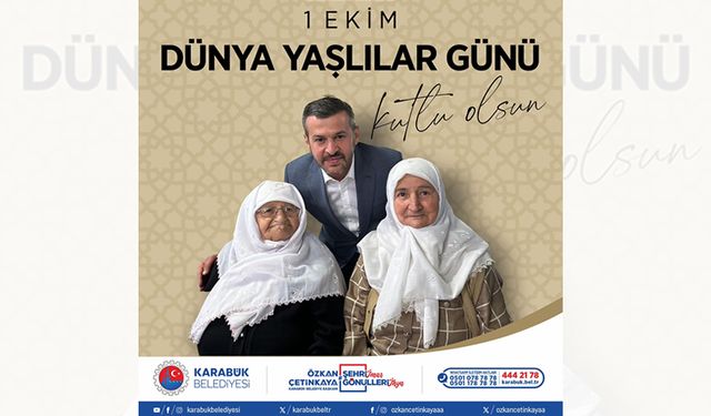 BAŞKAN ÇETİNKAYA'DAN YAŞLILAR GÜNÜ MESAJI