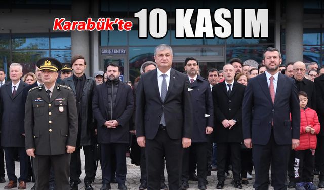 KARABÜK'TE 10 KASIM