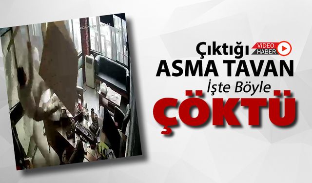 ÇIKTIĞI ASMA TAVAN İŞTE BÖYLE ÇÖKTÜ