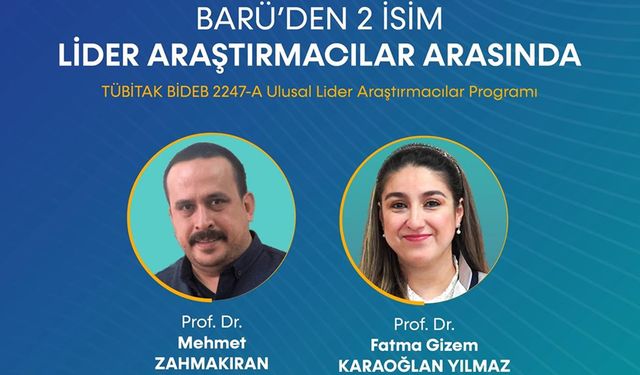 BARÜ'LÜ İKİ AKADEMİSYEN "ULUSAL LİDER ARAŞTIRMACI" SEÇİLDİ