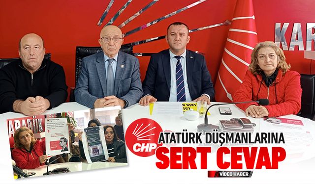 CHP'DEN CUMHURİYET VE ATATÜRK DÜŞMANLARINA SERT CEVAP