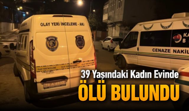 HABER ALINAMAYAN KADIN ÖLÜ BULUNDU