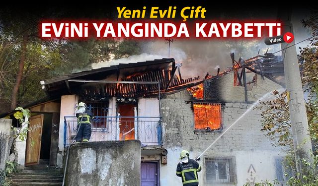 YENİ EVLİ ÇİFTİN EVİNDE YANGIN