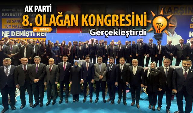 AK PARTİ 8. OLAĞAN KONGRESİNİ YAPTI