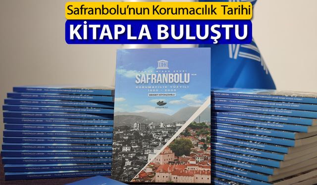 SAFRANBOLU'NUN KORUMACILIK TARİHİ KİTAPLA TAÇLANDI