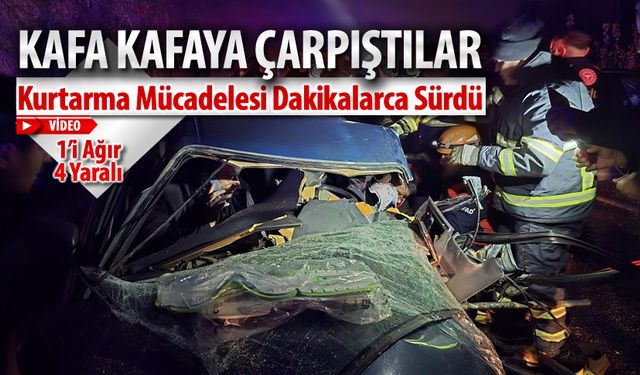 KAFA KAFAYA ÇARPIŞTILAR: 1'İ AĞIR 4 YARALI