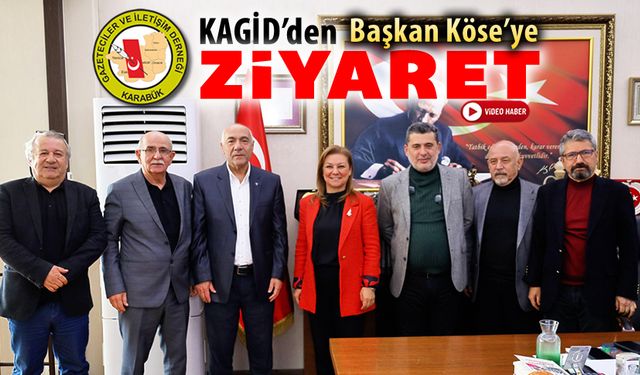 KAGİD'DEN BAŞKAN KÖSE'YE ZİYARET