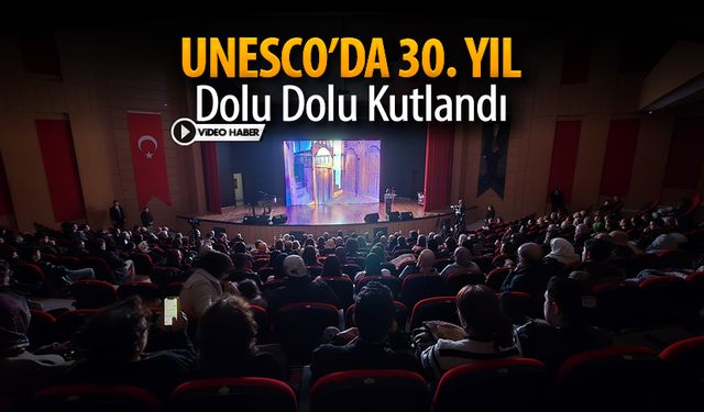 SAFRANBOLU'NUN UNESCO'DA 30. YILI KUTLAMASI DOLU DOLU GEÇTİ