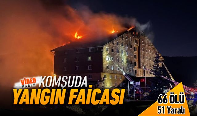 KOMŞUDA YANGIN FACİASI: 66 ÖLÜ, 51 YARALI