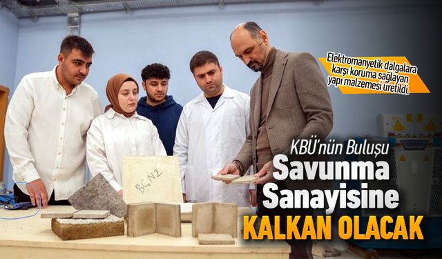 KBÜ'NÜN BULUŞU SAVUNMA SANAYİSİNE KALKAN OLACAK