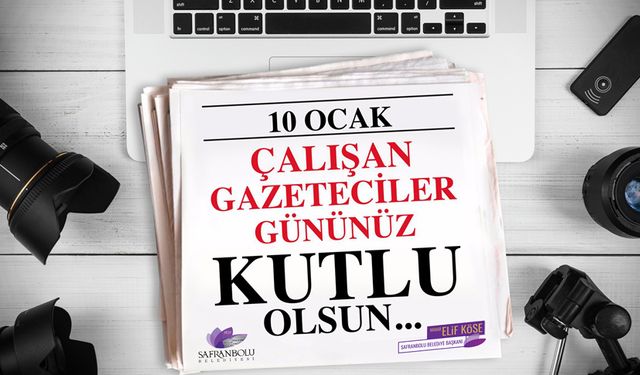 BAŞKAN KÖSE'DEN 10 OCAK ÇALIŞAN GAZETECİLER GÜNÜ