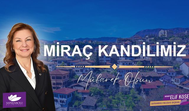 BAŞKAN KÖSE'DEN MİRAÇ KANDİLİ MESAJI