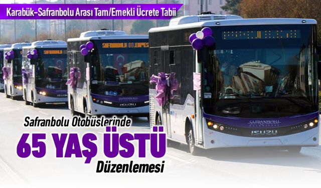 SAFRANBOLU OTOBÜSÜNDE 65 YAŞ ÜSTÜ DÜZENLEMESİ