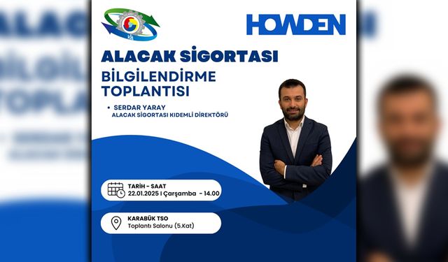 KARABÜK TSO'DA ALACAK SİGORTASI BİLGİLENDİRME TOPLANTISI DÜZENLENİYOR