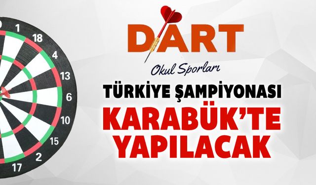 DART TÜRKİYE ŞAMPİYONASI KARABÜK'TE YAPILACAK