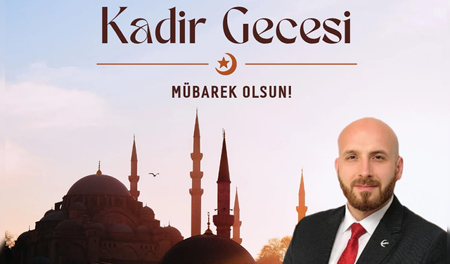 İL BAŞKANI ÖZER'DEN KADİR GECESİ MESAJI