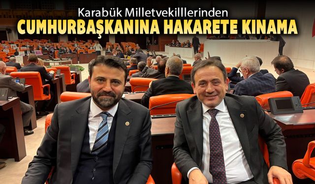VEKİLLERDEN CUMHURBAŞKANINA HAKARETE AĞIR KINAMA