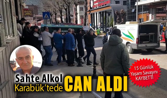 SAHTE ALKOL KARABÜK'TE DE CAN ALDI