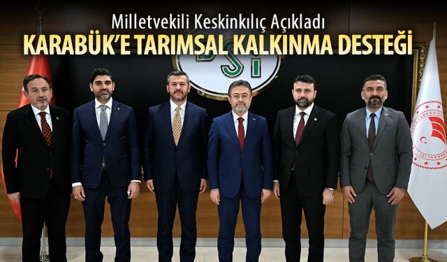 KARABÜK TARIM VE KIRSAL KALKINMA PROJESİNE DAHİL EDİLDİ