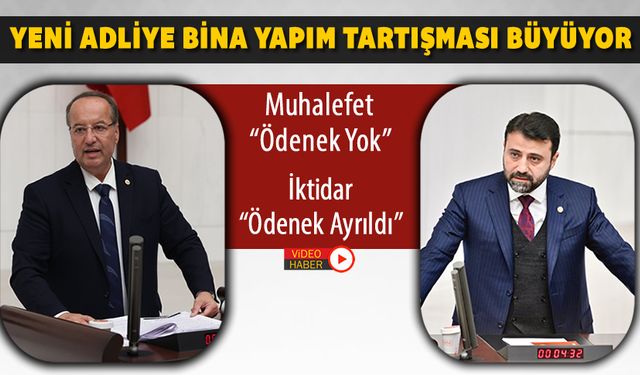 YENİ ADLİYE BİNASI YAPIM TARTIŞMASI DEVAM EDİYOR