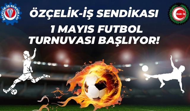 1 MAYIS FUTBOL TURNUVASI BAŞLIYOR