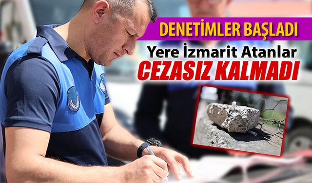 YERE İZMARİT ATANLAR CEZASIZ KALMADI