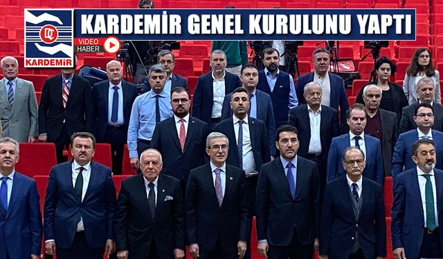 KARDEMİR GENEL KURUL TOPLANTISINI GERÇEKLEŞTİRDİ