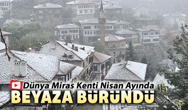 DÜNYA MİRAS KENTİ NİSAN AYINDA BEYAZA BÜRÜNDÜ