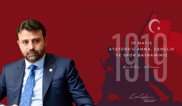 MİİLETVEKİLİ ŞAHİN'DEN 19 MAYIS MESAJI
