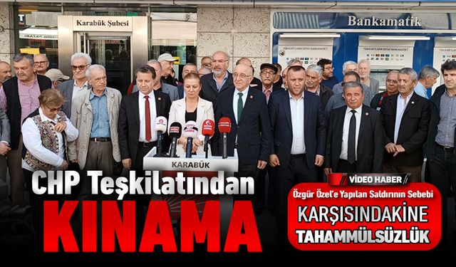 CHP TEŞKİLATINDAN GENEL BAŞKAN ÖZEL'E YAPILAN SALDIRIYA KINAMA